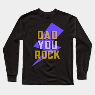 Dad you rock Long Sleeve T-Shirt